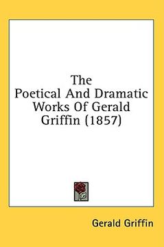 portada the poetical and dramatic works of gerald griffin (1857)