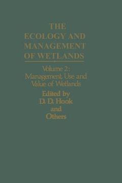 portada The Ecology and Management of Wetlands: Volume 2: Management, Use and Value of Wetlands (en Inglés)