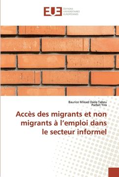 portada Accès des migrants et non migrants à l'emploi dans le secteur informel (en Francés)
