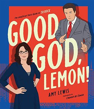 portada Good God, Lemon!  The Unofficial Fan'S Guide to 30 Rock