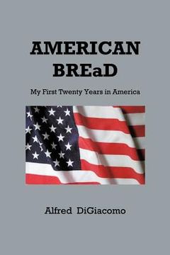 portada american bread: my first twenty years in america (in English)