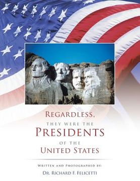 portada Regardless, They Were the Presidents of the United States (en Inglés)