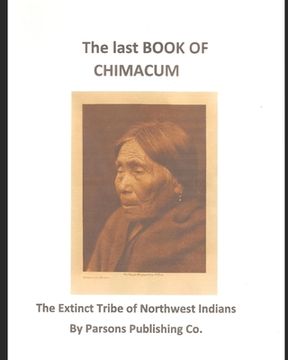 portada The Last Book of Chimacum: The Extinct Tribe of Northwest Indians (en Inglés)