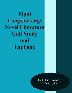 portada Pippi Longstockings Novel Literature Unit Study and Lapbook (en Inglés)