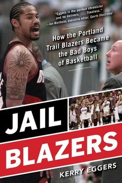 portada Jail Blazers: How the Portland Trail Blazers Became the bad Boys of Basketball (en Inglés)