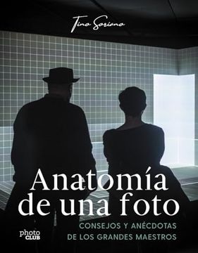 portada Anatomía de una Foto: Consejos y Anécdotas de los Grandes Maestros