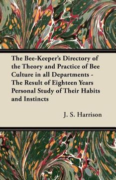 portada the bee-keeper's directory of the theory and practice of bee culture in all departments - the result of eighteen years personal study of their habits (en Inglés)