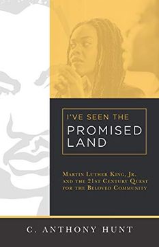 portada I've Seen the Promised Land: Martin Luther King, jr. And the 21St Century Quest for the Beloved Community (en Inglés)