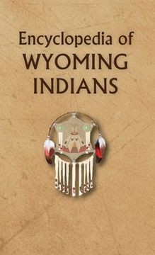 portada Encyclopedia of Wyoming Indians (en Inglés)