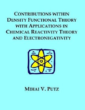 portada contributions within density functional theory with applications in chemical reactivity theory and electronegativity (en Inglés)