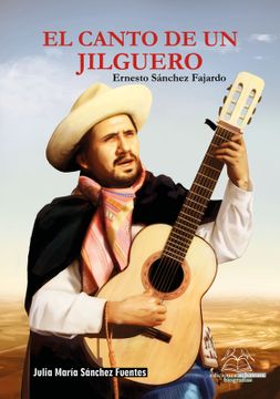 portada El canto de un Jilguero. Ernesto Sánchez Fajardo (in Spanish)