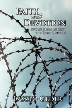 portada faith and devotion: escape from behind the iron curtain (en Inglés)