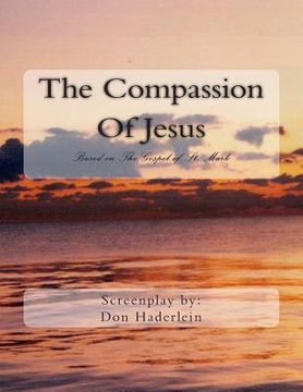 portada The Compassion Of Jesus: Based on The Gospel of St. Mark (in English)