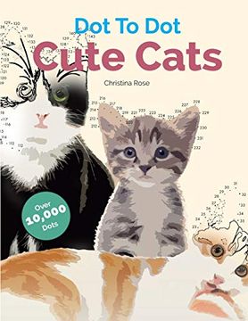 portada Cute Cats dot to Dot: Adorable Anti-Stress Images and Scenes to Complete and Colour 