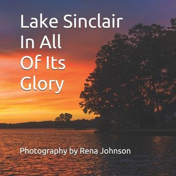 portada Lake Sinclair In All Of Its Glory: Photography By Rena Johnson