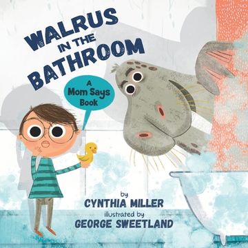portada Walrus in the Bathroom: A Mom Says Book (en Inglés)