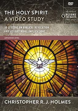 portada The Holy Spirit, a Video Study: 10 Lessons on Biblical Revelation and its Doctrinal Implications