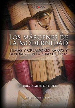 portada Los Márgenes De La Modernidad: Temas Y Creadores Raros Y Olvidados En La Edad De De Plata (spanish Edition) (in Spanish)