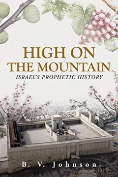 portada High on the Mountain: Israel's Prophetic History (en Inglés)