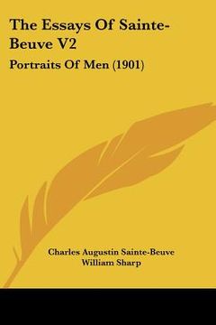 portada the essays of sainte-beuve v2: portraits of men (1901) (in English)