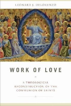 portada Work of Love: A Theological Reconstruction of the Communion of Saints (en Inglés)