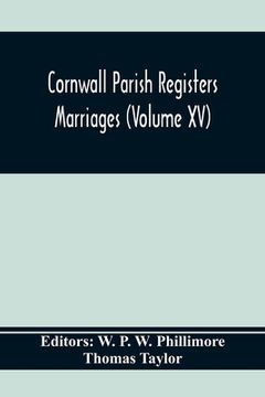 portada Cornwall Parish Registers. Marriages (Volume Xv) (en Inglés)