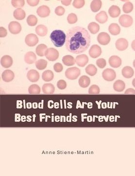 portada Blood Cells Are Your Best Friends Forever (en Inglés)
