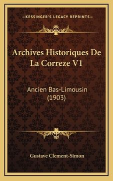 portada Archives Historiques De La Correze V1: Ancien Bas-Limousin (1903) (in French)
