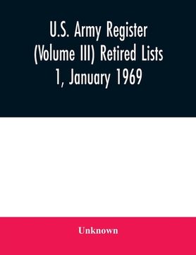 portada U.S. Army register (Volume III) Retired Lists 1, January 1969 (en Inglés)