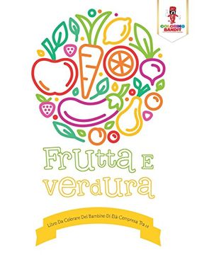 portada Frutta E Verdura: Libro Da Colorare Del Bambino Di Età Compresa Tra 1-2