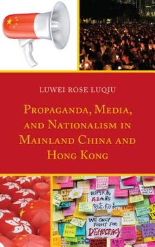 portada Propaganda, Media, and Nationalism in Mainland China and Hong Kong (in English)