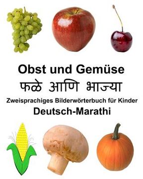 portada Deutsch-Marathi Obst und Gemüse Zweisprachiges Bilderwörterbuch für Kinder (en Alemán)