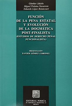 portada Funcion de la Pena Estatal y Evolucion de la Dogmatica Post-Finalista. Estudios de Derecho Penal. (in Spanish)