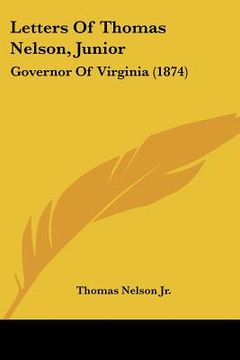 portada letters of thomas nelson, junior: governor of virginia (1874) (en Inglés)
