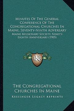portada minutes of the general conference of the congregational churches in maine, seventy-ninth adversary: maine missionary society, ninety-eighth anniversar
