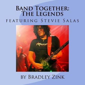 portada Band Together: The Legends: featuring Stevie Salas (en Inglés)