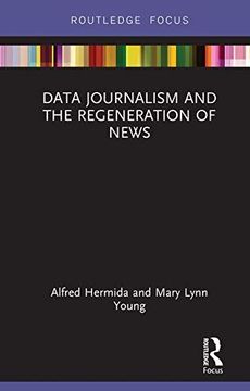 portada Data Journalism and the Regeneration of News (Disruptions) (en Inglés)