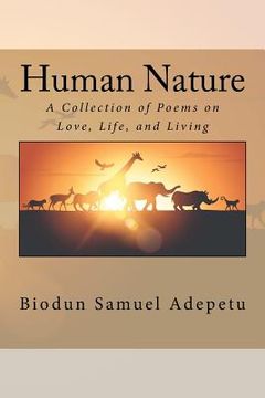 portada Human Nature: A Collection of Poems on Love, Life, and Living (en Inglés)