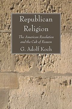 portada republican religion: the american revolution and the cult of reason (en Inglés)