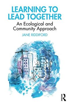 portada Learning to Lead Together: An Ecological and Community Approach (en Inglés)