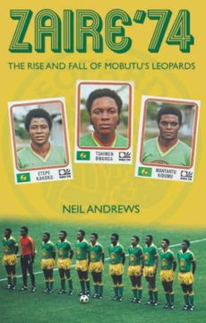 portada Zaire '74: The Rise and Fall of Mobutu's Leopards (en Inglés)