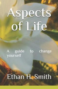portada Aspects of Life: A guide to change yourself (en Inglés)