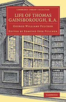 portada Life of Thomas Gainsborough, R. A. (Cambridge Library Collection - art and Architecture) (en Inglés)