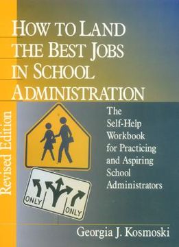 portada how to land the best jobs in school administration: the self-help workbook for practicing and aspiring school administrators (en Inglés)