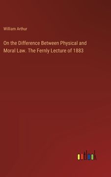 portada On the Difference Between Physical and Moral Law. The Fernly Lecture of 1883 (en Inglés)