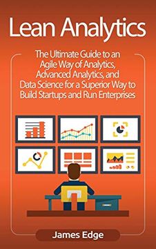 portada Lean Analytics: The Ultimate Guide to an Agile way of Analytics, Advanced Analytics, and Data Science for a Superior way to Build Startups and run Enterprises (in English)