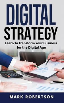 portada Digital Strategy: Learn To Transform Your Business for the Digital Age (en Inglés)