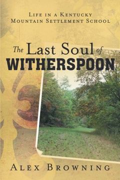 portada The Last Soul of Witherspoon: Life in a Kentucky Mountain Settlement School (en Inglés)