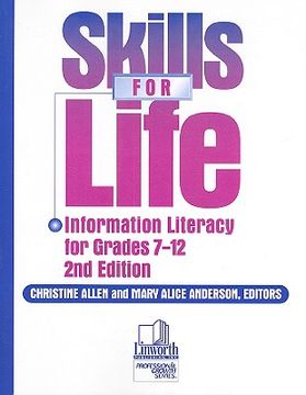 portada skills for life: information literacy for grades 7-12 (en Inglés)