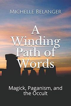 portada A Winding Path of Words: Volume One: Magick, Paganism, and the Occult (Collected Articles 1994-2004) (en Inglés)